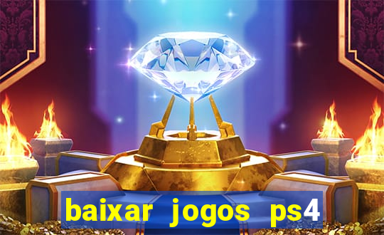 baixar jogos ps4 desbloqueado pkg